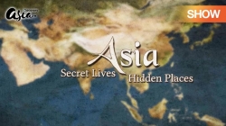 Châu Á: Những Cuộc Đời Bí Ẩn, Những Nơi Chốn Ẩn Mình (Tập 1)