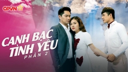 Canh Bạc Tình Yêu (Phần 2 - Tập 13)