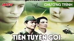 Phim Tài Liệu: Khi Tiền Tuyến Gọi