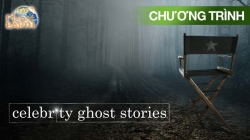 Chuyện Ma Của Người Nổi Tiếng (Phần 1 - Tập 1)