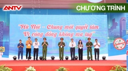 Trực Tiếp Chương Trình Giao Lưu Nghệ Thuật "Chung Một Quyết Tâm - Vì Cộng Đồng Không Ma Túy"