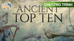 Top 10 Những Kiệt Tác Cổ Đại (Phần 1 - Tập 9)