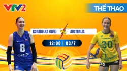 Truyền Hình Trực Tiếp: Giải Bóng Chuyền Nữ Quốc tế VTV Ferroli Cup 2025: Trận 13: Korabelka vs Úc