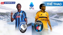 Trực Tiếp VĐQG Italia Serie A 25/26 Vòng 1: Atalanta Vs Pisa