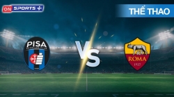 VĐQG Italia Serie A 25/26 Vòng 2: Pisa Vs As Roma