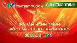 Trực Tiếp Concert Quốc Gia Đặc Biệt 80 Năm Hành Trình Độc Lập - Tự Do - Hạnh Phúc