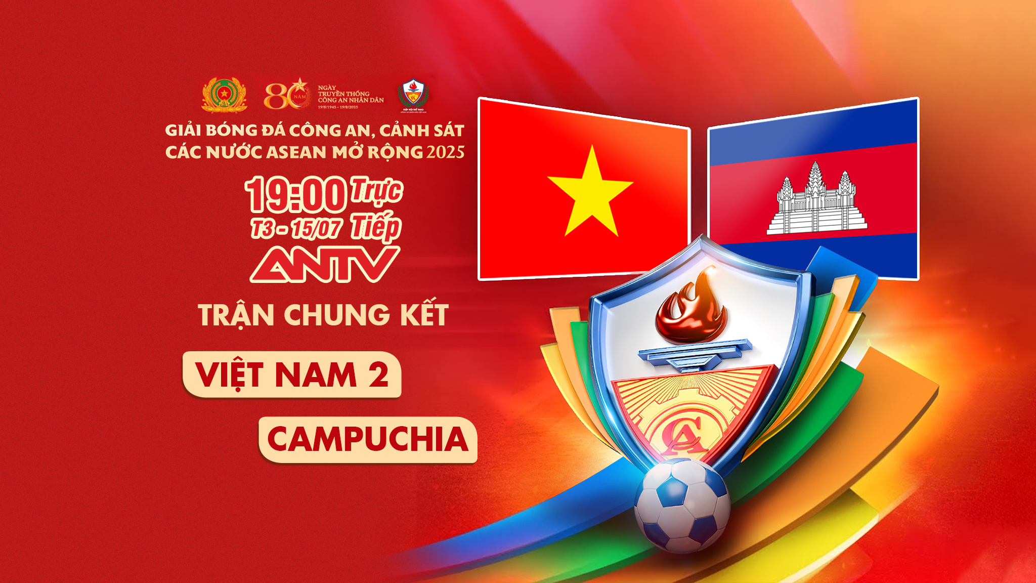 Trực Tiếp Chung Kết Giải Bóng Đá Công An, Cảnh Sát Các Nước ASEAN Mở Rộng: Việt Nam 2 vs Campuchia