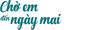 Chờ Em Đến Ngày Mai