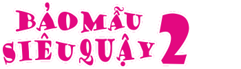 Bảo Mẫu Siêu Quậy 2