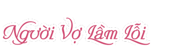 Người Vợ Lầm Lỗi