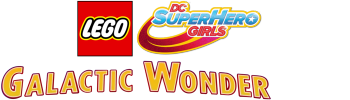 Lego Dc Super Hero Girls: Galactic Wonder
