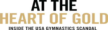 At The Heart Of Gold: Inside The Usa Gymnastics Scandal