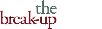 The Break-up