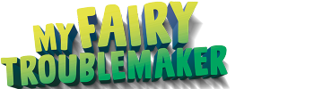 My Fairy Troublemaker