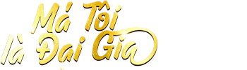 Má Tôi Là Đại Gia