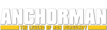 Anchorman: The Legend Of Ron Burgundy