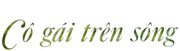 Cô Gái Trên Sông