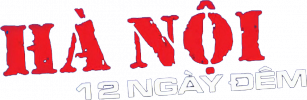 Hà Nội 12 Ngày Đêm