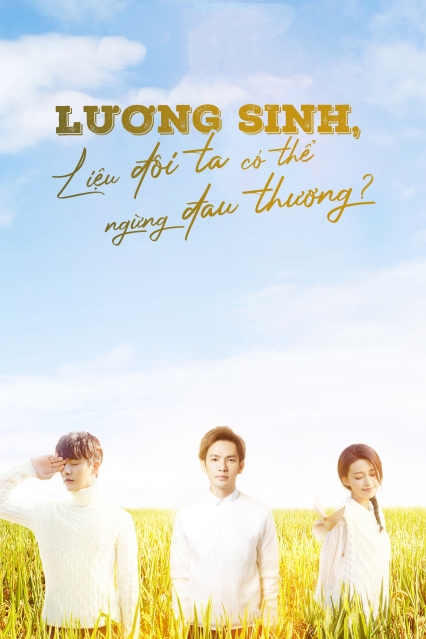 Lương Sinh, Liệu Đôi Ta Có Thể Ngừng Đau Thương