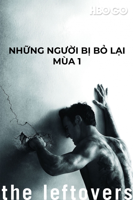 Những Người Bị Bỏ Lại: Phần 1