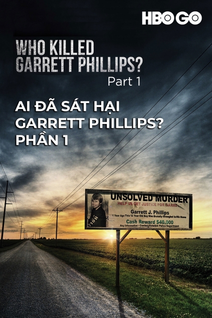 Ai Đã Sát Hại Garrett Phillips? Phần 1