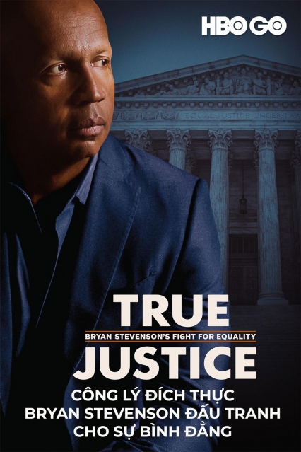 Công Lý Đích Thực: Bryan Stevenson Đấu Tranh Cho Sự Bình Đẳng