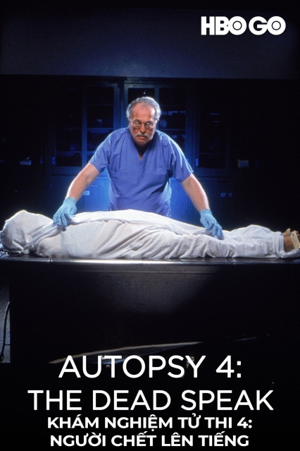 Khám Nghiệm Tử Thi 4: Người Chết Lên Tiếng