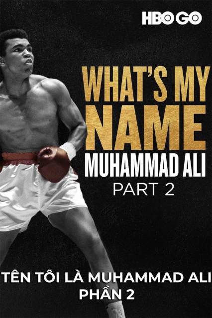Tên Tôi Là Muhammad Ali: Phần 2