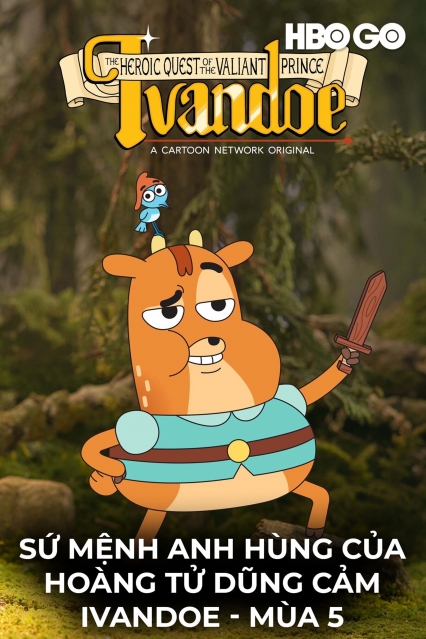Sứ Mệnh Anh Hùng Của Hoàng Tử Dũng Cảm Ivandoe: Phần 5