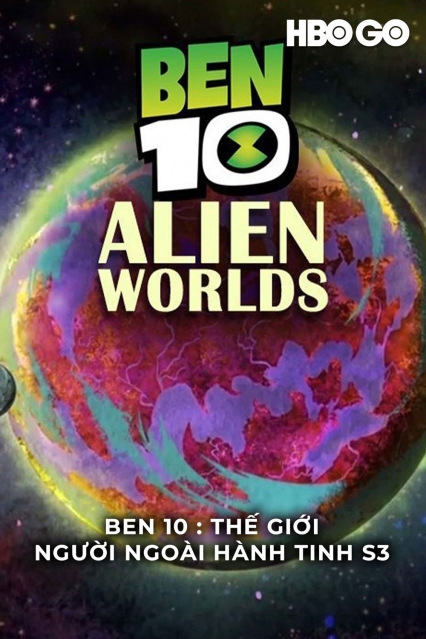 Ben 10: Thế Giới Người Ngoài Hành Tinh: Phần 3