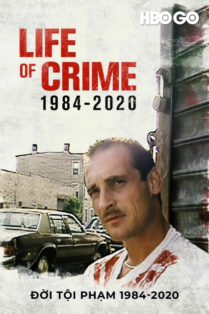 Đời Tội Phạm 1984 - 2020