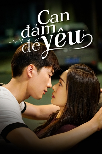 Can Đảm Để Yêu