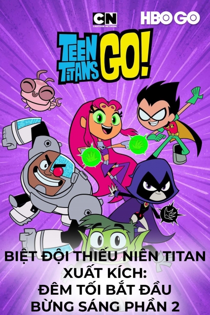 Biệt Đội Thiếu Niên Titan Xuất Kích: Đêm Tối Bắt Đầu Bừng Sáng (Phần 2)