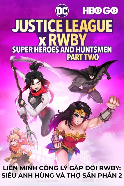 Liên Minh Công Lý Gặp đội Rwby: Siêu Anh Hùng Và Thợ Săn Phần 2
