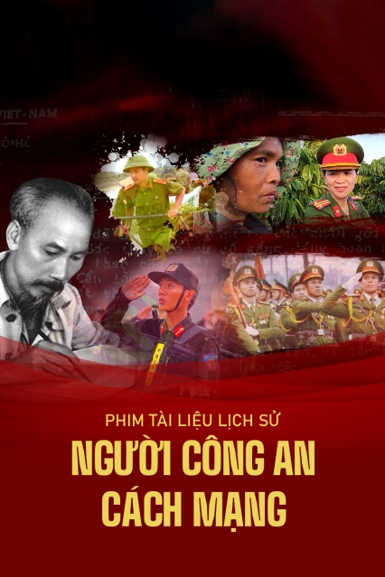 Phim Tài Liệu Lịch Sử: Người Công An Cách Mạng