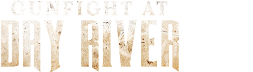 Gunfight At Dry River