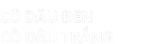 Cô Dâu Đen Cô Dâu Trắng