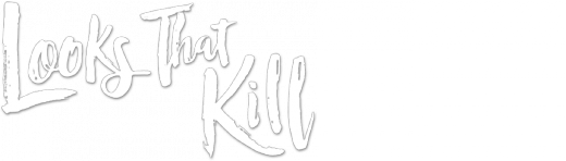 Looks That Kill
