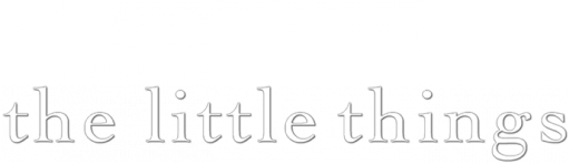 The Little Things
