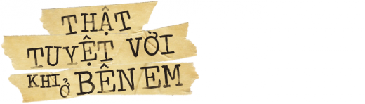 Thật Tuyệt Vời Khi Ở Bên Em