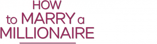 How To Marry A Millionaire
