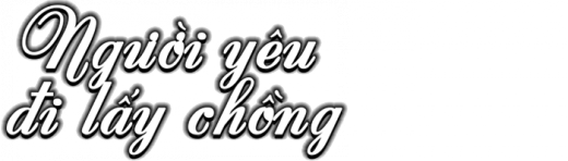 Người Yêu Đi Lấy Chồng