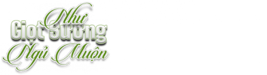 Như Giọt Sương Ngủ Muộn