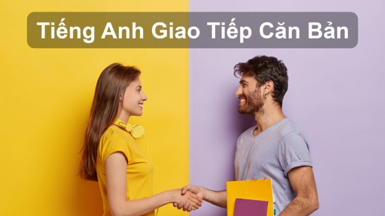 Tiếng Anh Giao Tiếp Căn Bản