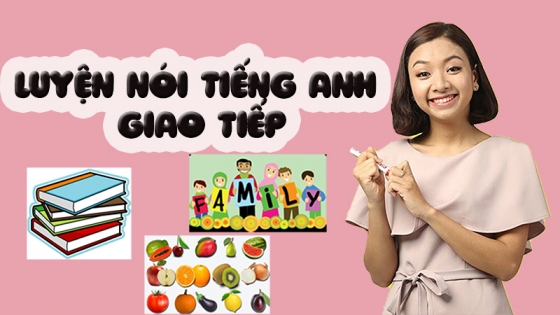 Luyện Nói Tiếng Anh Giao Tiếp