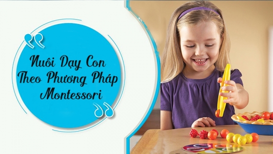 Nuôi Dạy Con Theo Phương Pháp Montessori