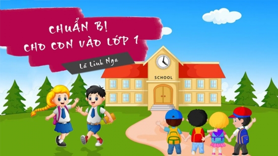 Chuẩn Bị Cho Con Vào Lớp 1