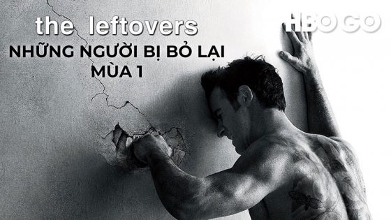 Những Người Bị Bỏ Lại: Phần 1
