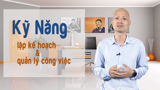 Kỹ Năng Lập Kế Hoạch Và Quản Lý Công Việc