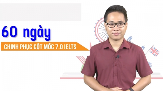 Chinh Phục Kỳ Thi IELTS Trong 60 Ngày